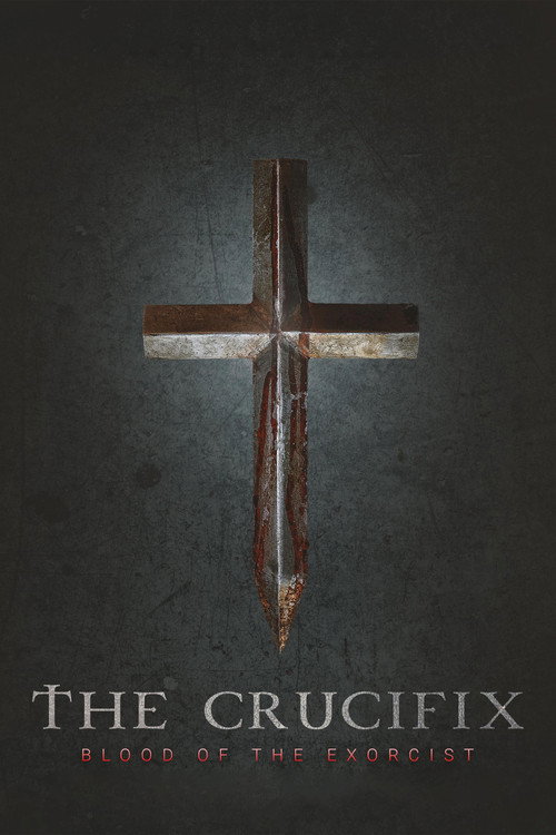 The Crucifix: Blood of the Exorcist (2025)